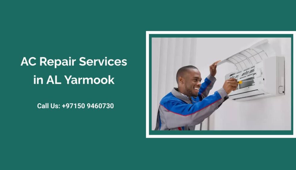 Ac Repair in Al Yarmook  : Quick and Reliable AC Repairs