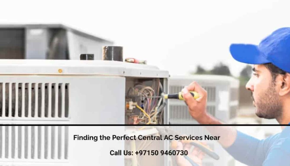 Finding the Perfect Central AC Services Near Me