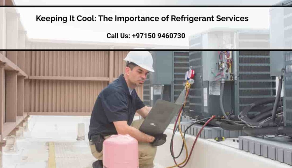 Keeping It Cool The Importance of Refrigerant Services