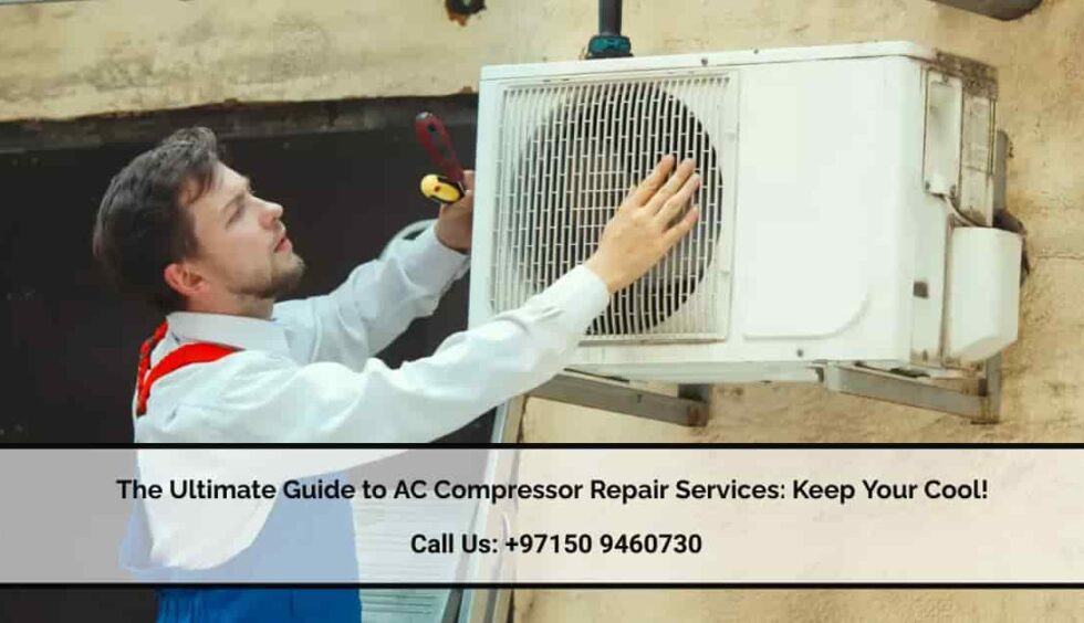 The Ultimate Guide to AC Compressor Repair Services Keep Your Cool!