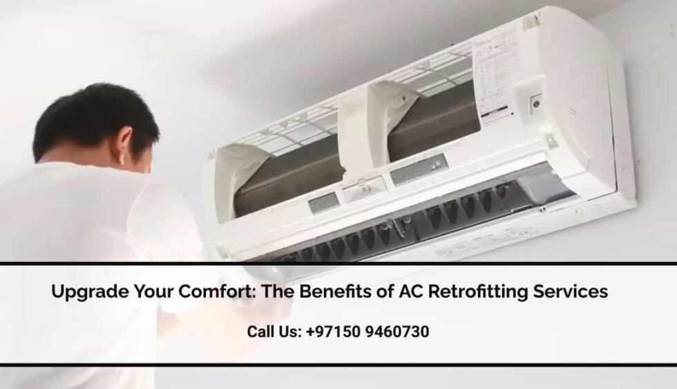 Upgrade Your Comfort The Benefits of AC Retrofitting Services