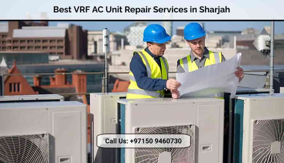 Best VRF AC Unit Repair Services in Sharjah